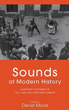 portada Sounds of Modern History: Auditory Cultures in 19Th- and 20Th-Century Europe (in English)
