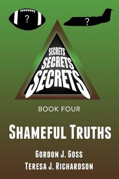 portada Shameful Truths: Secrets, Secrets, Secrets Book Four (en Inglés)