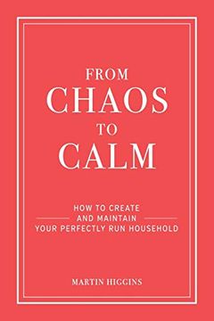 portada From Chaos to Calm: How to Create and Maintain a Perfectly run Household: How to Create and Maintain Your Perfectly run Household (en Inglés)