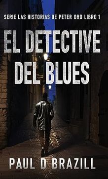 portada El Detective del Blues (Serie las Historias de Peter Ord) (Spanish Edition)