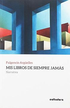 portada Mis Libros de Siempre Jamás: Narrativa (Arenas Movedizas) (in Spanish)