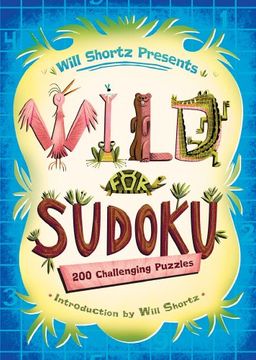 portada will shortz presents wild for sudoku: 200 challenging puzzles (in English)