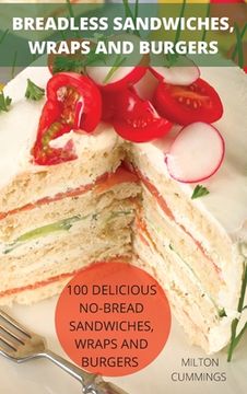 portada Breadless Sandwiches, Wraps and Burgers (en Inglés)