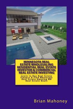 portada Minnesota Real Estate Wholesaling Residential Real Estate Investor & Commercial Real Estate Investing: Learn to Buy Real Estate Finance & Find Wholesa (en Inglés)