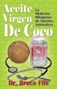 portada Aceite Virgen de Coco: La Medicina Milagrosa de Nuestra Naturaleza (in Spanish)