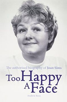 portada Too Happy a Face: The Biography of Joan Sims (en Inglés)