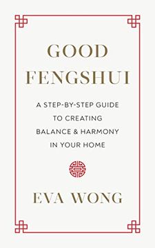portada Good Fengshui: A Step-By-Step Guide to Creating Balance and Harmony in Your Home 