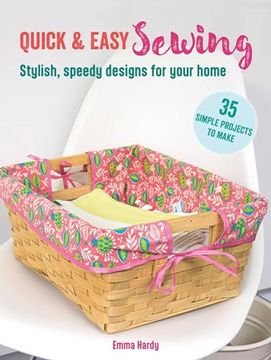 portada Quick & Easy Sewing: 35 Simple Projects to Make: Stylish, Speedy Designs for Your Home (en Inglés)