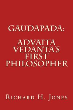 portada Gaudapada: Advaita Vedanta's First Philosopher (en Inglés)