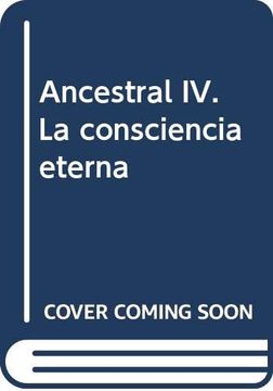 portada Ancestral iv: La Consciencia Eterna