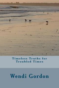 portada timeless truths for troubled times (en Inglés)