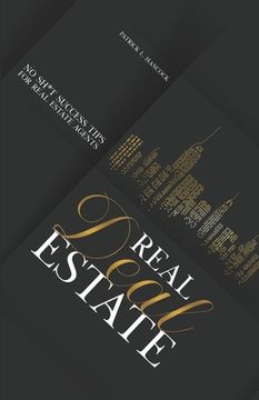 portada Real Deal Estate: No Sh*t Success Tips for Real Estate Agents (en Inglés)