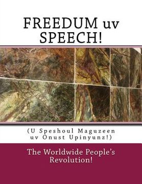 portada FREEDUM uv SPEECH!: U Speshoul Maguzeen uv Onust Upinyunz! (in English)
