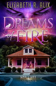 portada Dreams of Fire: Maple Hill Chronicles Book 1 (en Inglés)