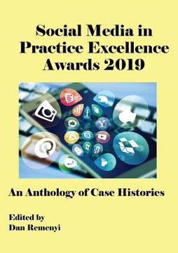 portada The Social Media in Practice Excellence Awards 2019: An Anthology of Case Histories (en Inglés)