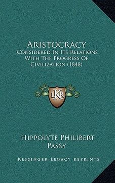 portada aristocracy: considered in its relations with the progress of civilization (1848) (in English)