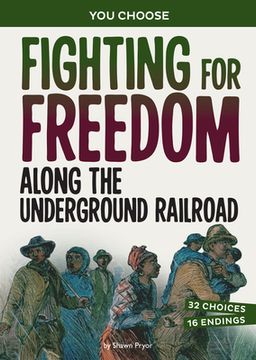 portada Fighting for Freedom Along the Underground Railroad: A History Seeking Adventure