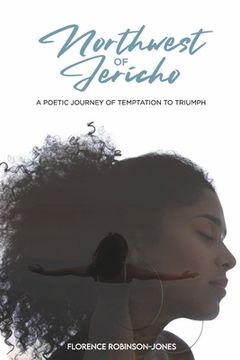 portada Northwest of Jericho: A Poetic Journey of Temptation to Triumph (en Inglés)