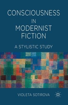 portada Consciousness in Modernist Fiction: A Stylistic Study (en Inglés)