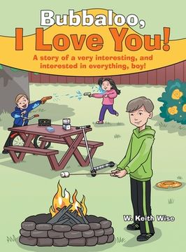 portada Bubbaloo, I Love You!: A Story of a Very Interesting, and Interested in Everything, Boy!