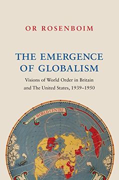 portada The Emergence of Globalism: Visions of World Order in Britain and the United States, 1939-1950 (in English)