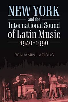 portada New York and the International Sound of Latin Music, 1940-1990 (American Made Music Series) (in English)