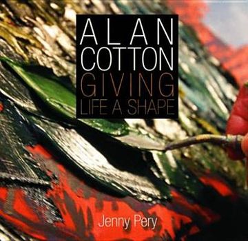 portada alan cotton: giving life a shape