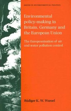 portada environmental policy-making in britain, germany and the european union: the europeanisation of air and water pollution control (en Inglés)