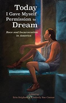 portada Today I Gave Myself Permission to Dream: Race and Incarceration in America (Lane Center Series) (en Inglés)
