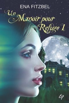 portada Un manoir pour refuge: Tome 1 (in French)