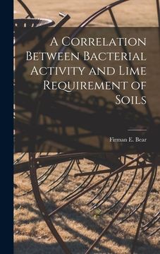 portada A Correlation Between Bacterial Activity and Lime Requirement of Soils (en Inglés)