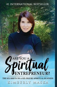 portada Are you a Spiritual Entrepreneur? The six Shifts to a Six-Figure Spiritual Business (en Inglés)