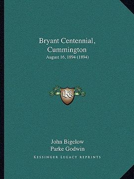portada bryant centennial, cummington: august 16, 1894 (1894) (en Inglés)
