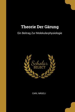portada Theorie der Gärung: Ein Beitrag zur Molekularphysiologie (en Alemán)