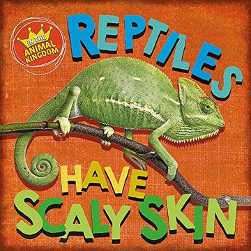 portada Reptiles Have Scaly Skin (in the Animal Kingdom) (en Inglés)