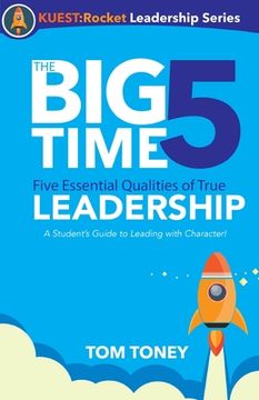 portada The Big Time 5: Five Essential Qualities of True Leadership (en Inglés)