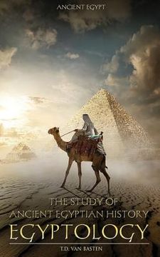 portada Ancient Egypt: Egyptology - The Study of Ancient Egyptian History (en Inglés)