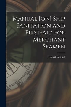 portada Manual [on] Ship Sanitation and First-aid for Merchant Seamen