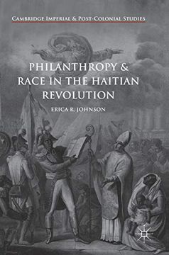portada Philanthropy and Race in the Haitian Revolution (Cambridge Imperial and Post-Colonial Studies Series) (en Inglés)