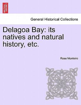 portada delagoa bay: its natives and natural history, etc. (en Inglés)