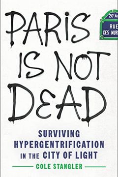 portada Paris is not Dead: Surviving Hypergentrification in the City of Light (in English)