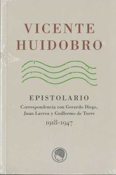 portada Epistolario: Correspondencia con Gerardo Diego, Juan Larrea y Guillermo de Torre, 1918-1947 (in Spanish)