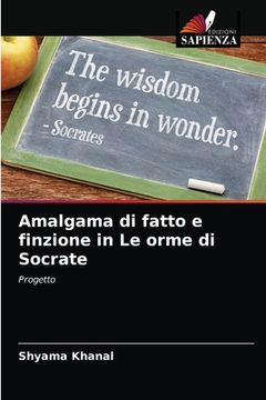 portada Amalgama di fatto e finzione in Le orme di Socrate (in Italian)