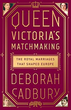 portada Queen Victoria's Matchmaking: The Royal Marriages That Shaped Europe