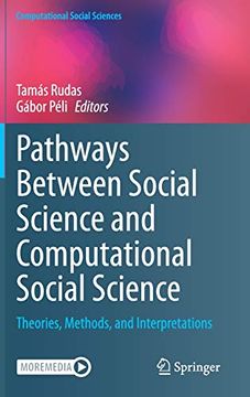 portada Pathways Between Social Science and Computational Social Science: Theories, Methods, and Interpretations (Computational Social Sciences) (en Inglés)
