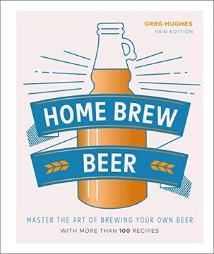 portada Home Brew Beer: Master the art of Brewing Your own Beer (en Inglés)