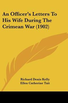 portada an officer's letters to his wife during the crimean war (1902) (en Inglés)