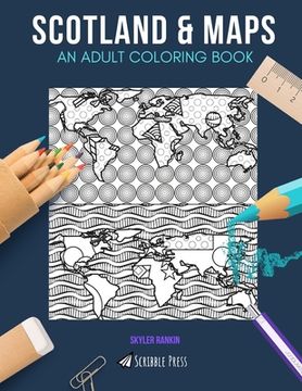 portada Scotland & Maps: AN ADULT COLORING BOOK: Scotland & Maps - 2 Coloring Books In 1 (in English)