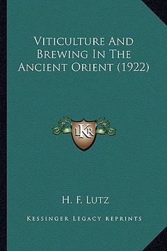 portada viticulture and brewing in the ancient orient (1922) (en Inglés)