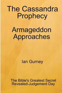 portada the cassandra prophecy - armageddon approaches (en Inglés)